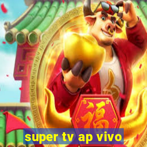 super tv ap vivo